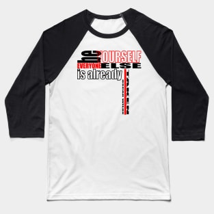 Be Yourself Baseball T-Shirt